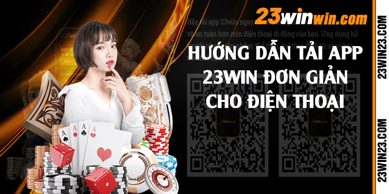 Hướng dẫn tải app 23win đơn giản cho điện thoại