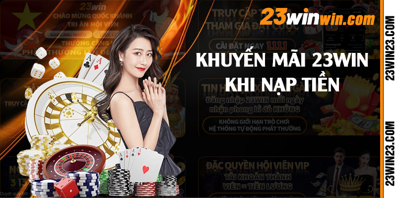 Khuyến mãi 23win khi nạp tiền 